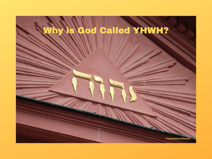 Why is God Called YHWH? The I AM Treasures in Heaven